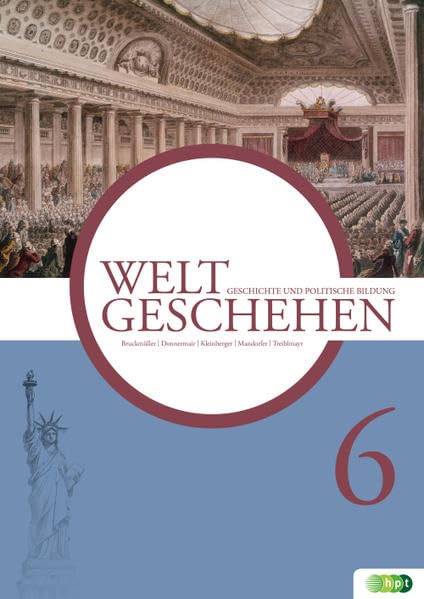 Weltgeschehen. Geschichte und Politische Bildung 6 Learning & Reference