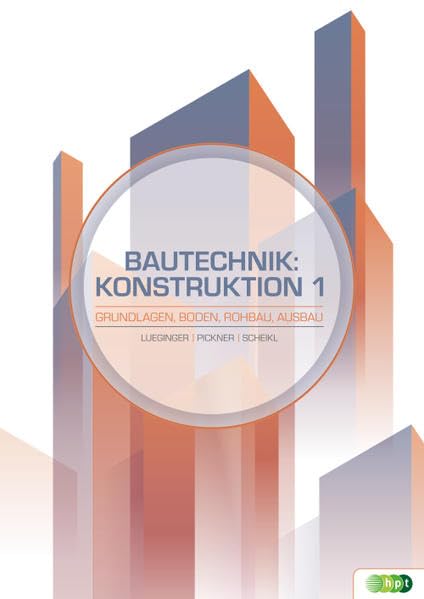 Bautechnik: Konstruktion 1 - Grundlagen, Boden, Rohbau, Ausbau Study Guides