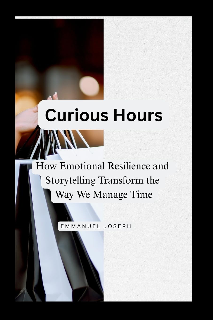 Curious Hours, How Emotional Resilience and Storytelling Transform the Way We Manage Time Learning & Reference