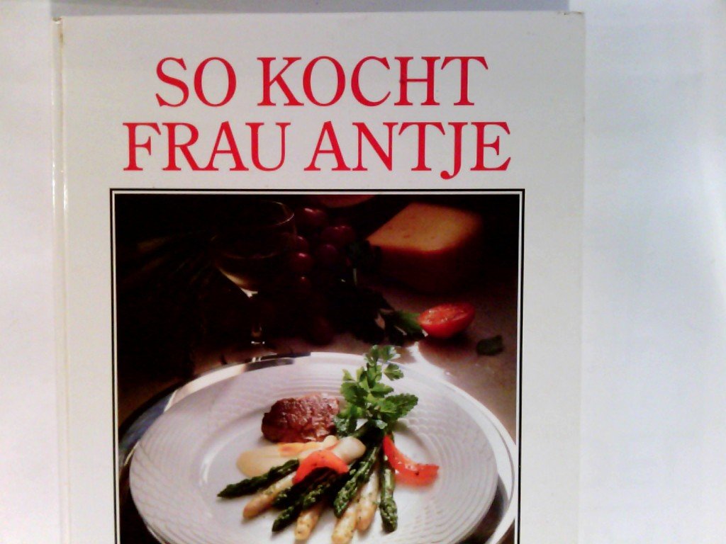 So kocht Frau Antje heute Books