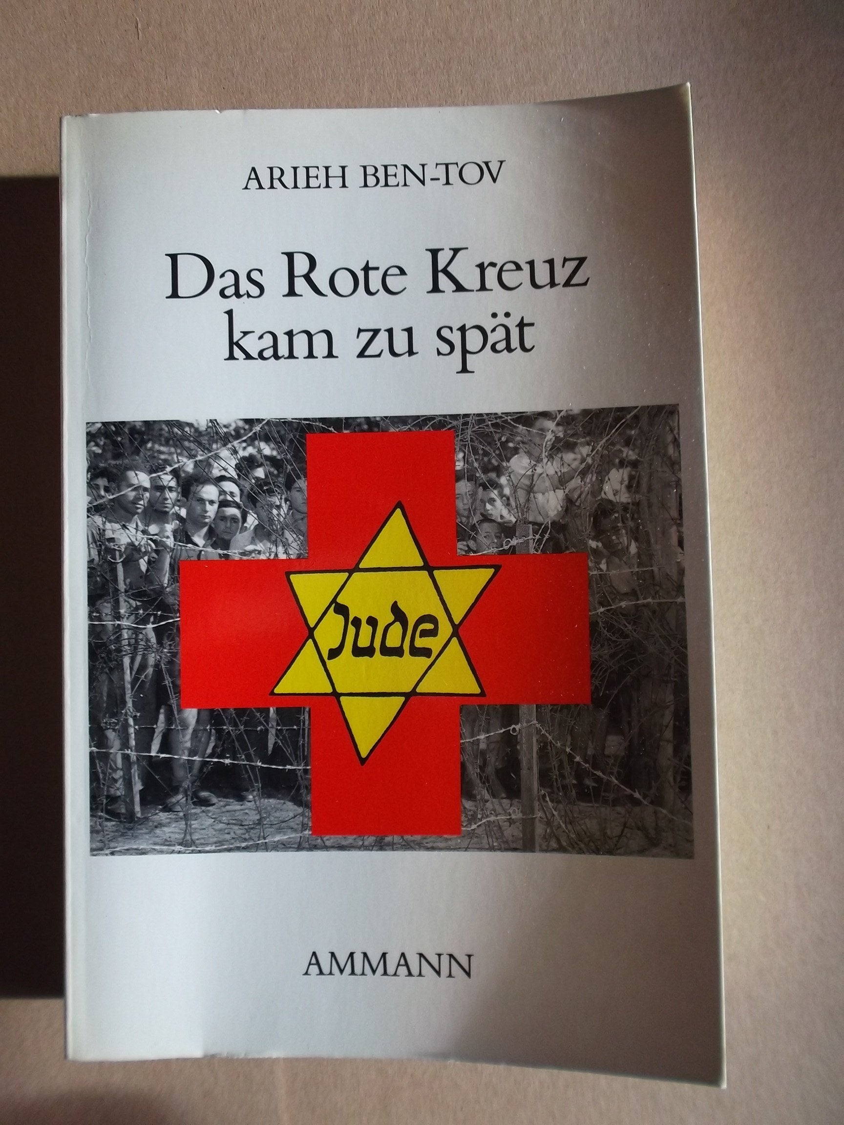 Das Rote Kreuz kam zu spät. Die Auseinandersetzung zwischen dem jüdischen Volk und dem Internationalen Komitee vom Roten Kreuz im Zweiten Weltkrieg. Die Ereignisse in Ungarn Books