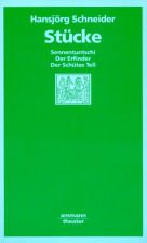 Stücke: Sennentuntschi /Der Erfinder /Der Schütze Tell: Sennentuntschi; Der Erfinder; Der Schütze Tell. Nachw. v. Karl H. Braun Drama