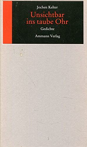 Unsichtbar ins taube Ohr. Gedichte Books