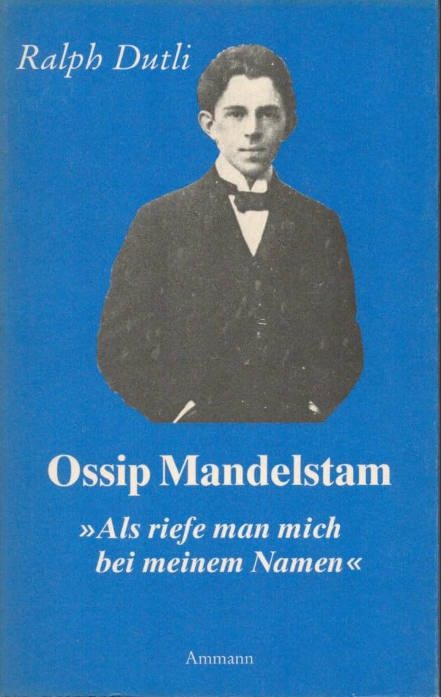 Ossip Mandelstam - Als riefe man mich bei meinem Namen: Dialog mit Frankreich. Ein Essay über Dichtung und Kultur Contemporary literature