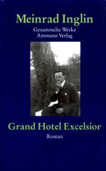 Gesammelte Werke in Einzelausgaben / Grand Hotel Exelsior: Roman: Roman. Nachw. v. Felix Müller Classics