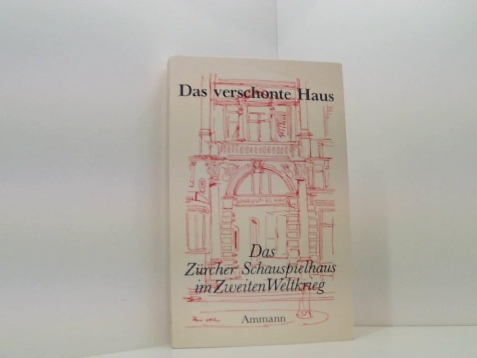 Das verschonte Haus. Das Zürcher Schauspielhaus im Zweiten Weltkrieg Books
