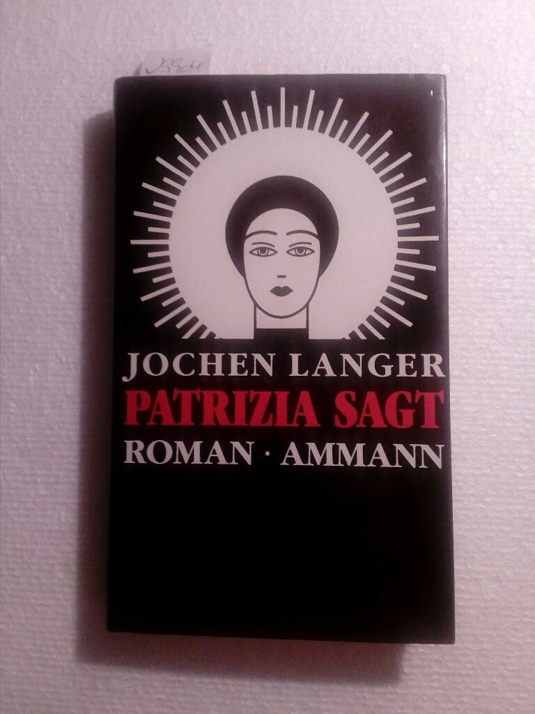 Patrizia sagt. Roman Books