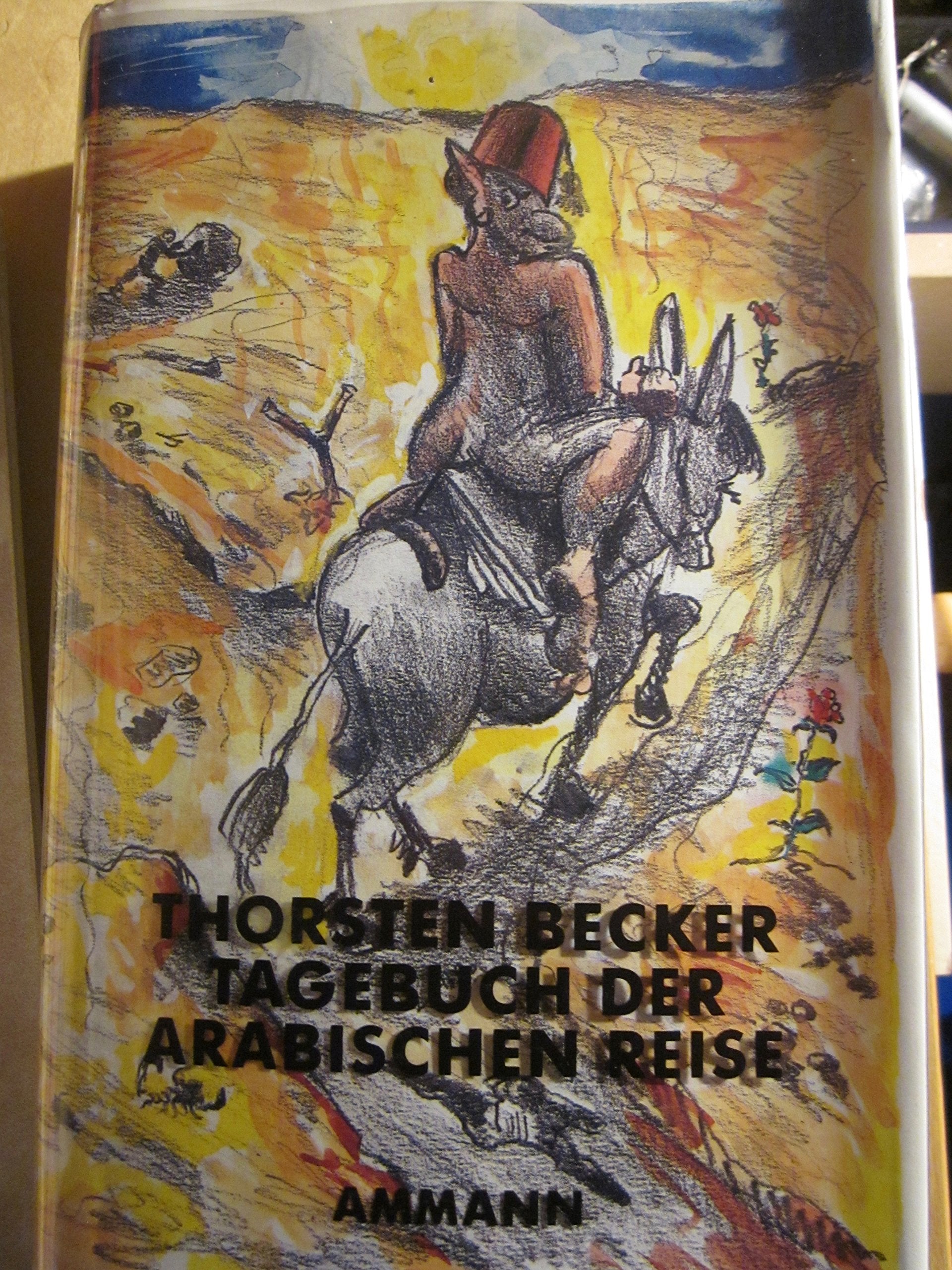Tagebuch der Arabischen Reise, darin der Briefwechsel mit Goethe: Roman Essays & Short Stories