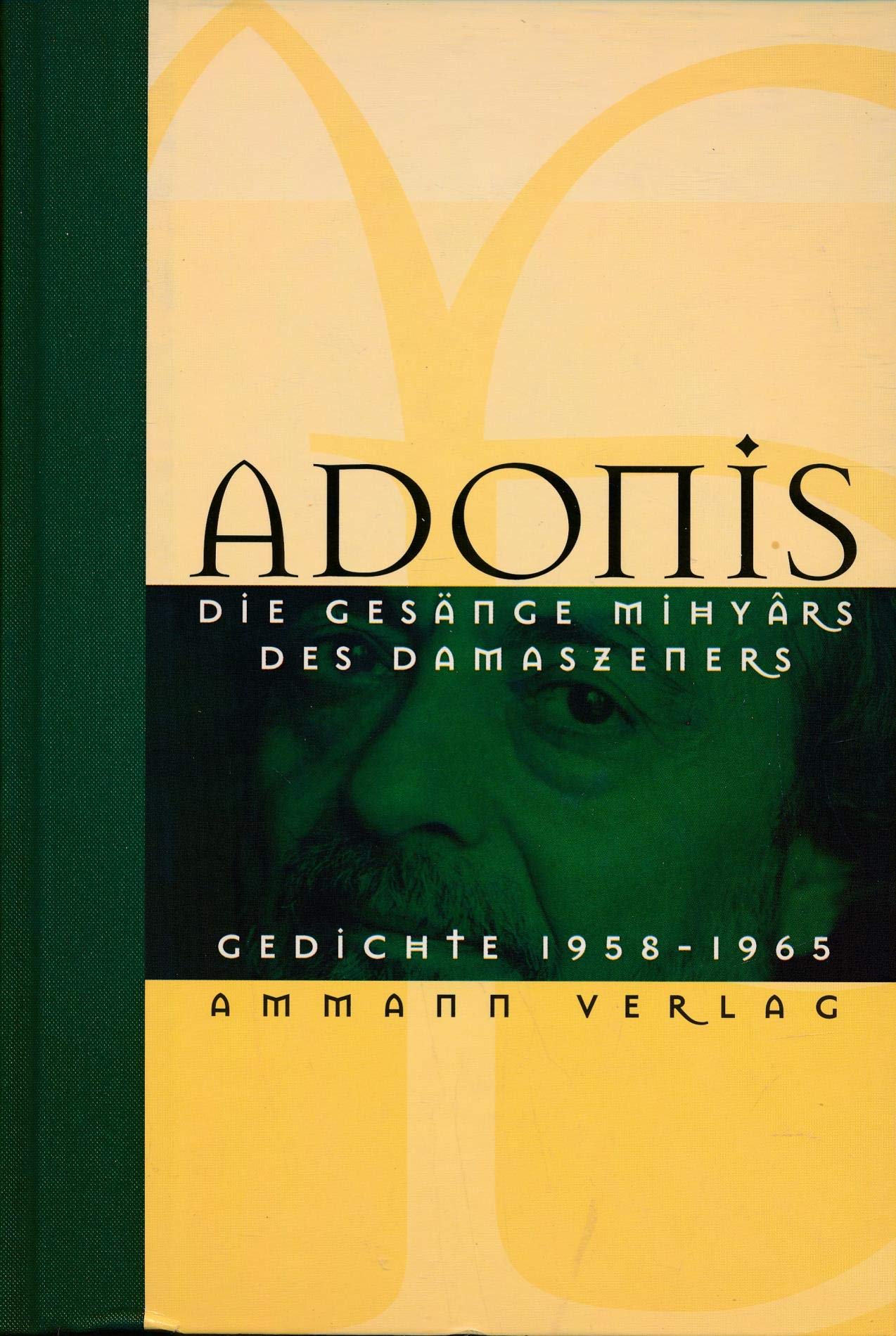 Die Gesänge Mihyârs des Damazeners: Dichtungen 1958-1965. Arab. /Dt. Poetry