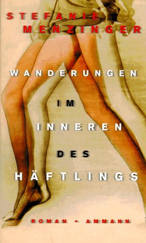 Wanderungen im Inneren des Häftlings: Roman Contemporary literature