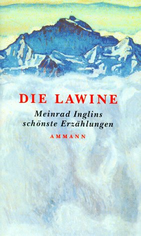Die Lawine: Meinrad Inglins schönste Erzählungen Fiction