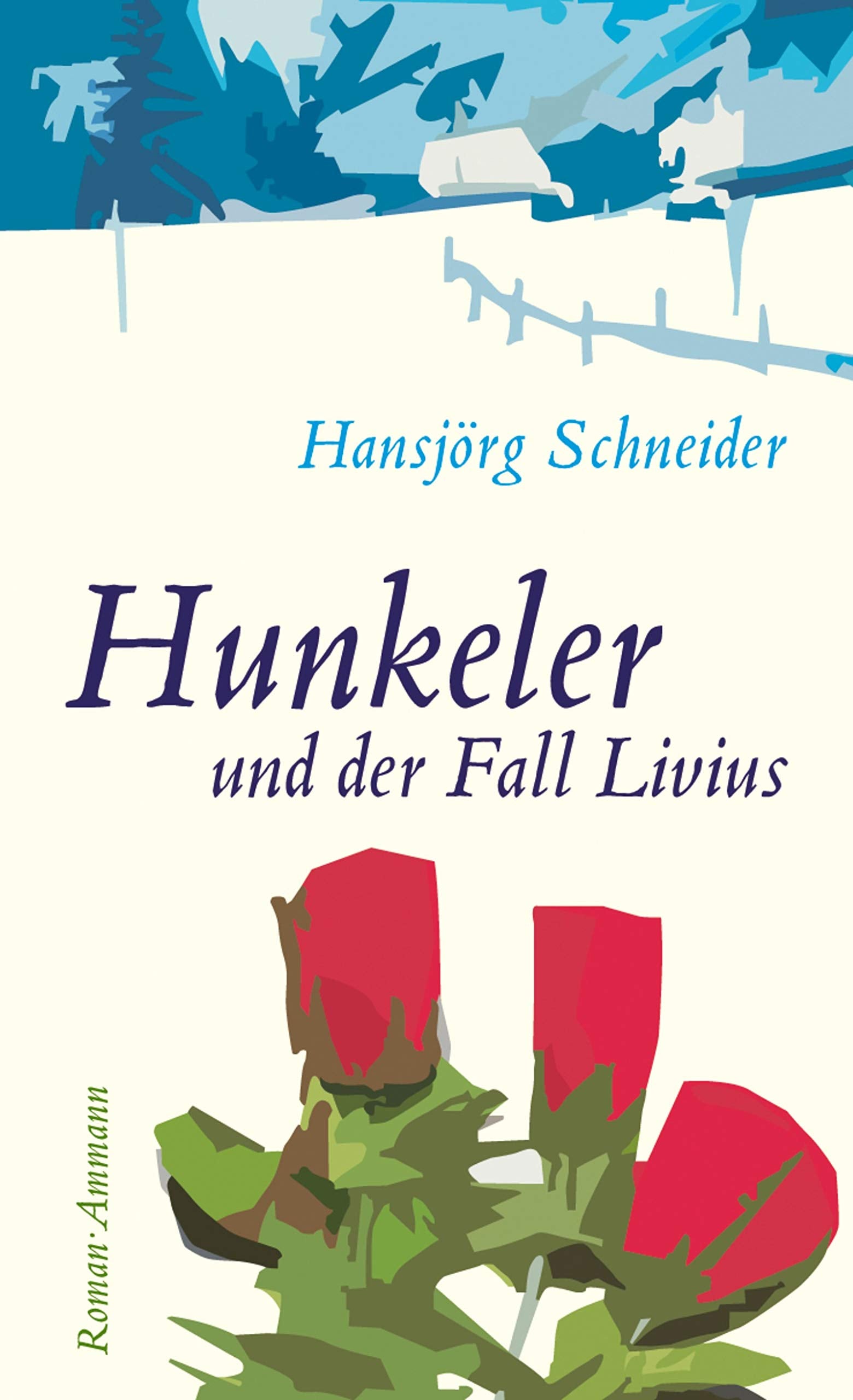 Hunkeler und der Fall Livius: Roman Contemporary literature