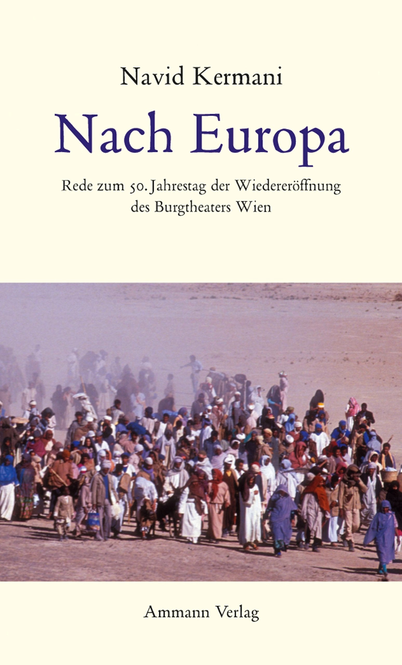 Nach Europa: Rede zum 50. Jahrestag der Wiedereröffnung des Burgtheaters Wien. Jahresgabe 2005/2006. Packungseinheit: Rede zum 50. Jahrestag der Wiedereröffnung des Wiener Burgtheaters Essays & Short Stories
