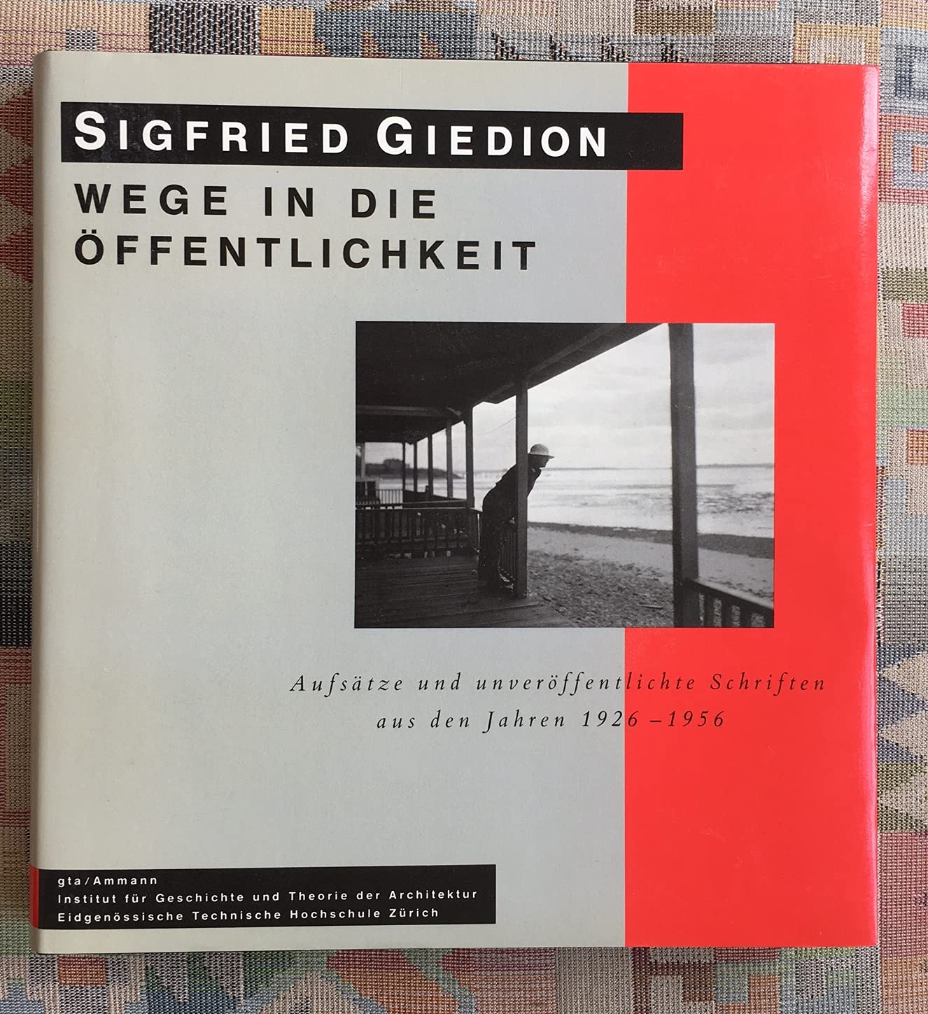 Wege in die Öffentlichkeit. Aufsätze und unveröffentlichte Schriften aus den Jahren 1926-1956 Architecture