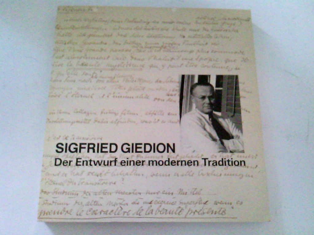 Siegfried Giedion 1888-1968. Der Entwurf einer modernen Tadition. Eine Ausstellung, organisiert vom Institut für Geschichte und Theorie der ... mit dem Museum für Gestaltung, Zürich Film, Art & Culture