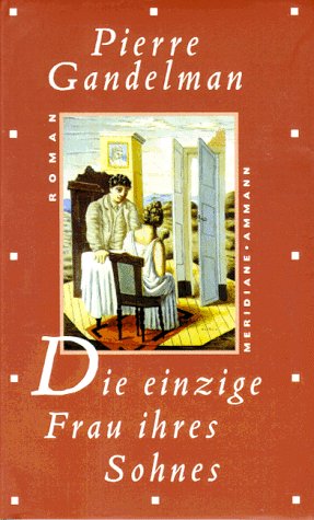 Die einzige Frau ihres Sohnes: Roman Contemporary literature