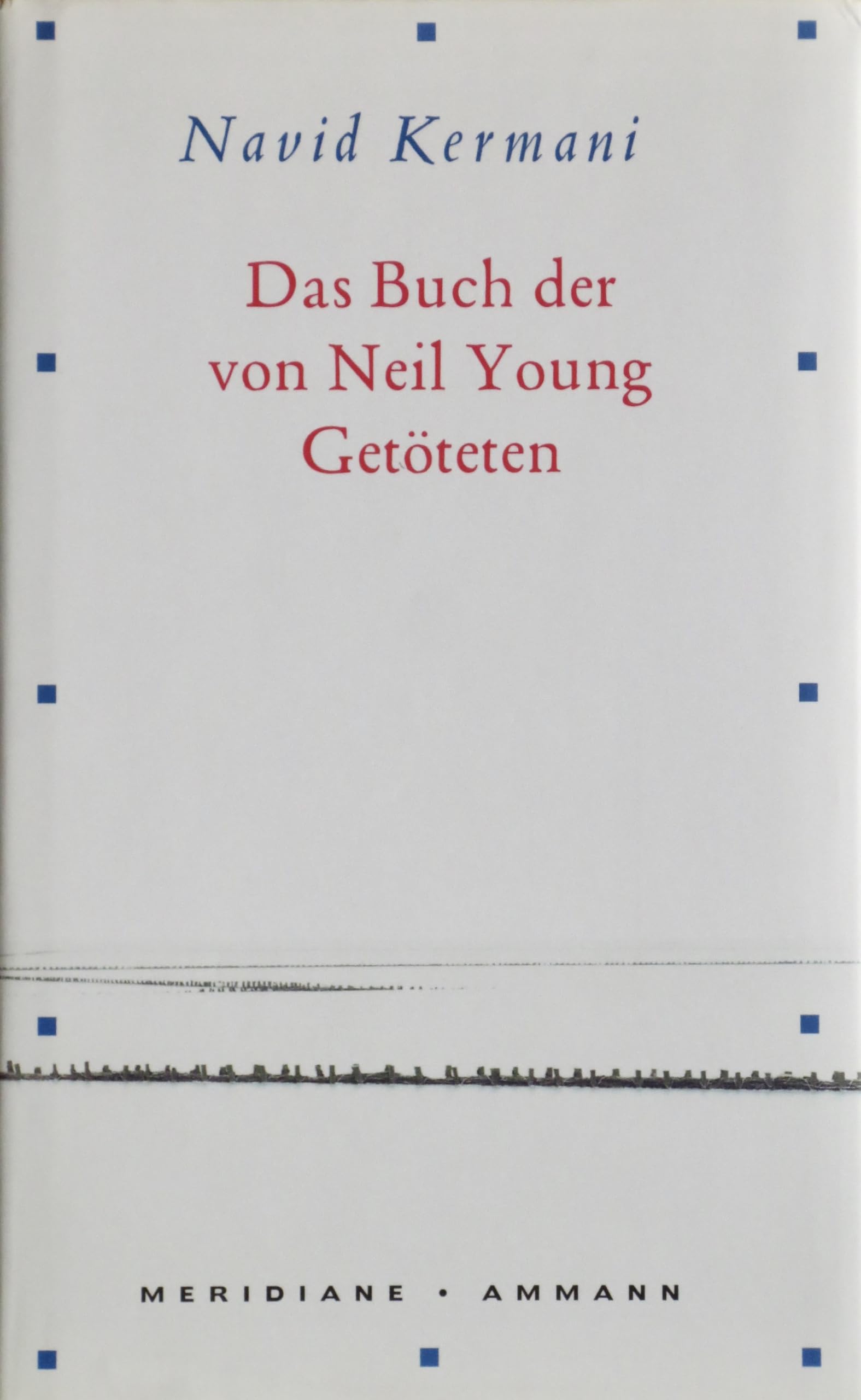 Das Buch der von Neil Young Getöteten: Mit Songtexten von Neil Young Contemporary literature