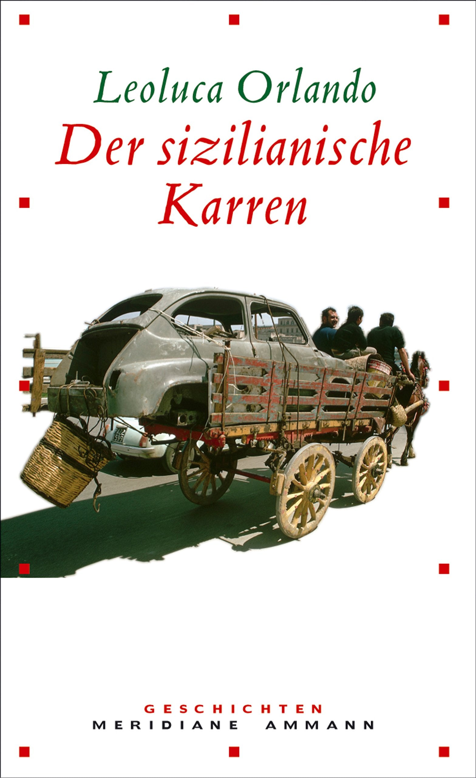 Der sizilianische Karren: Geschichten: Geschichten. Vorw. v. Ralph Giordano (Meridiane) Personalities