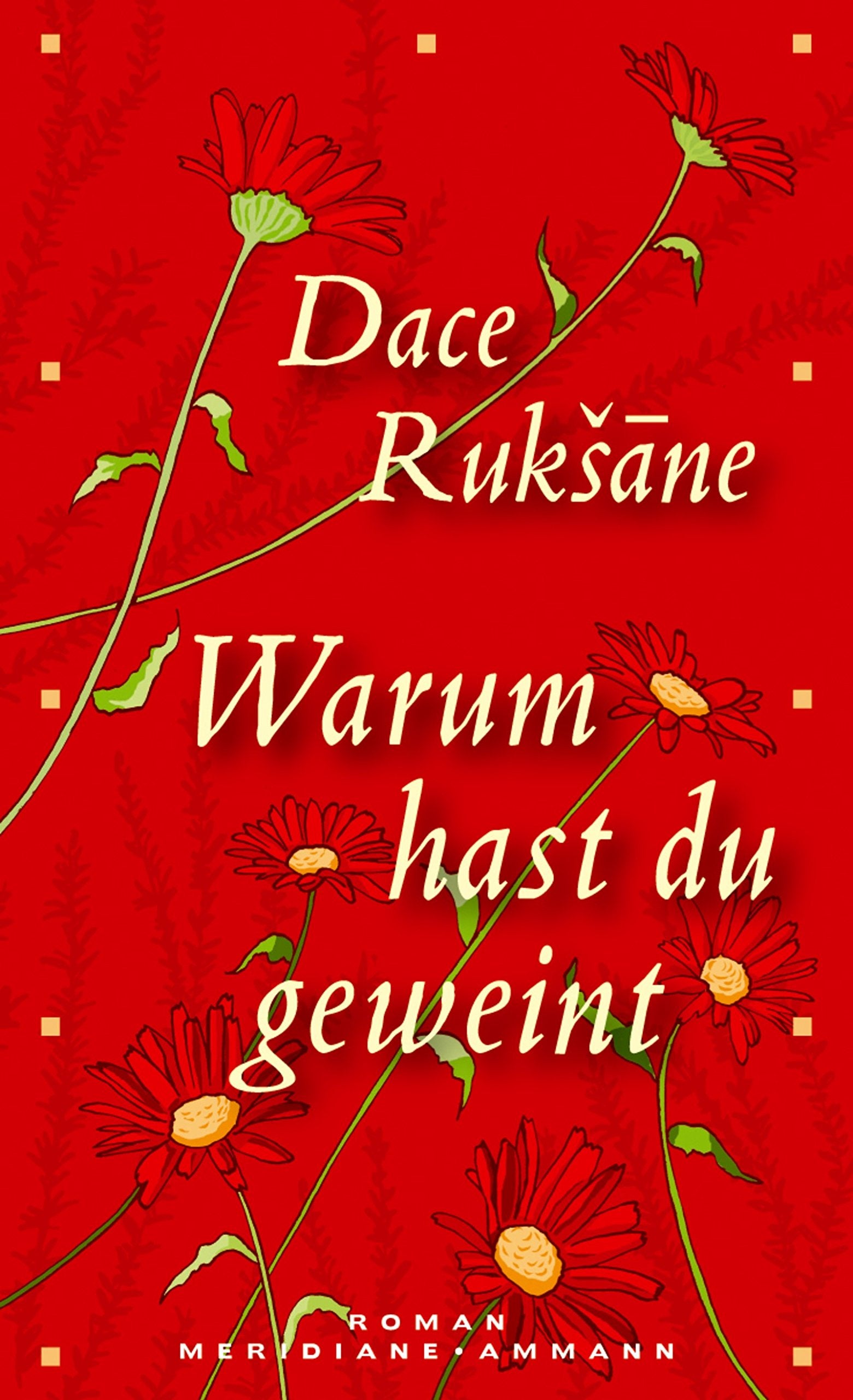 Warum hast du geweint?: Roman (Meridiane) Contemporary literature