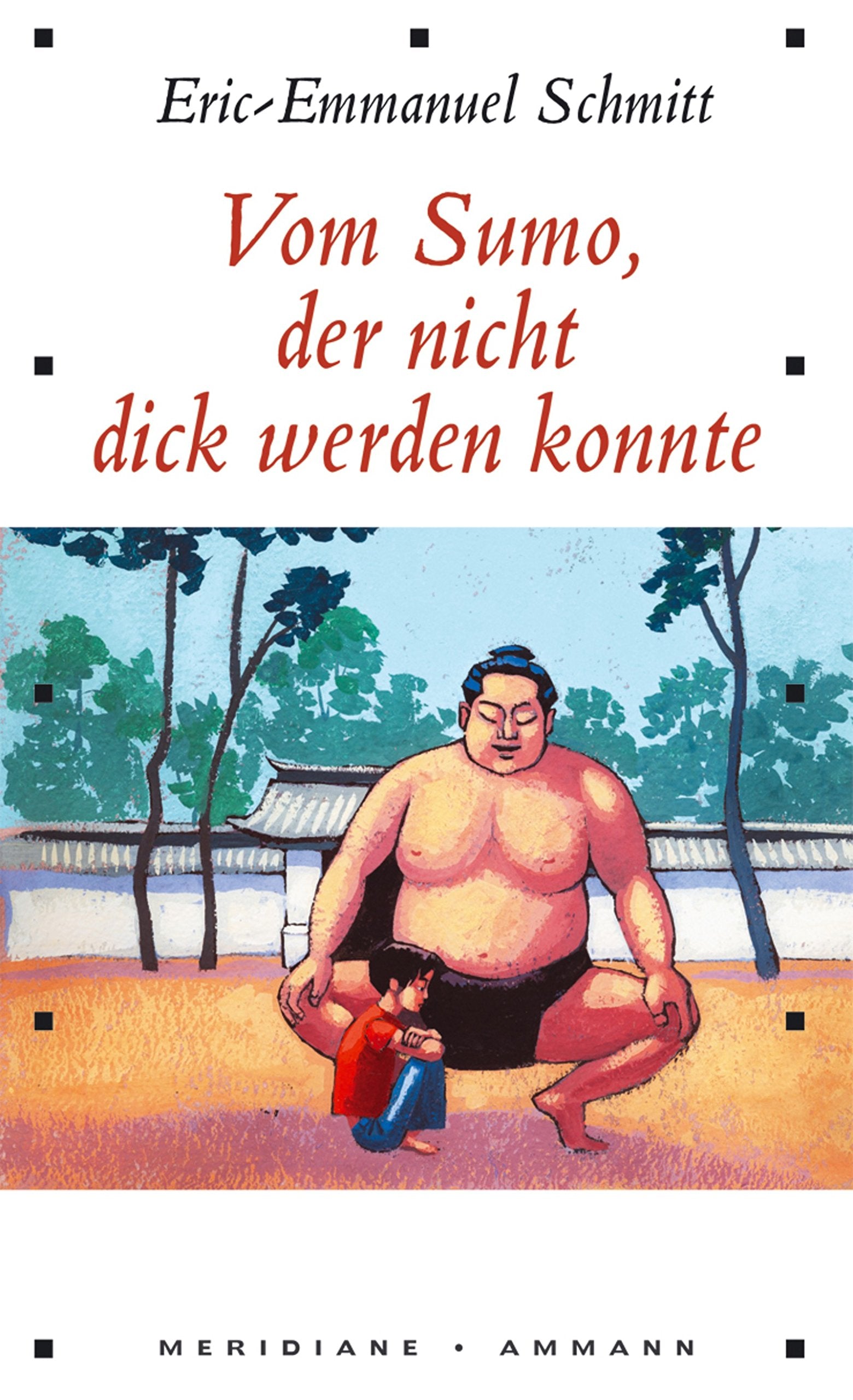 Vom Sumo, der nicht dick werden konnte: Erzählung (Meridiane Bd. 137) Contemporary literature