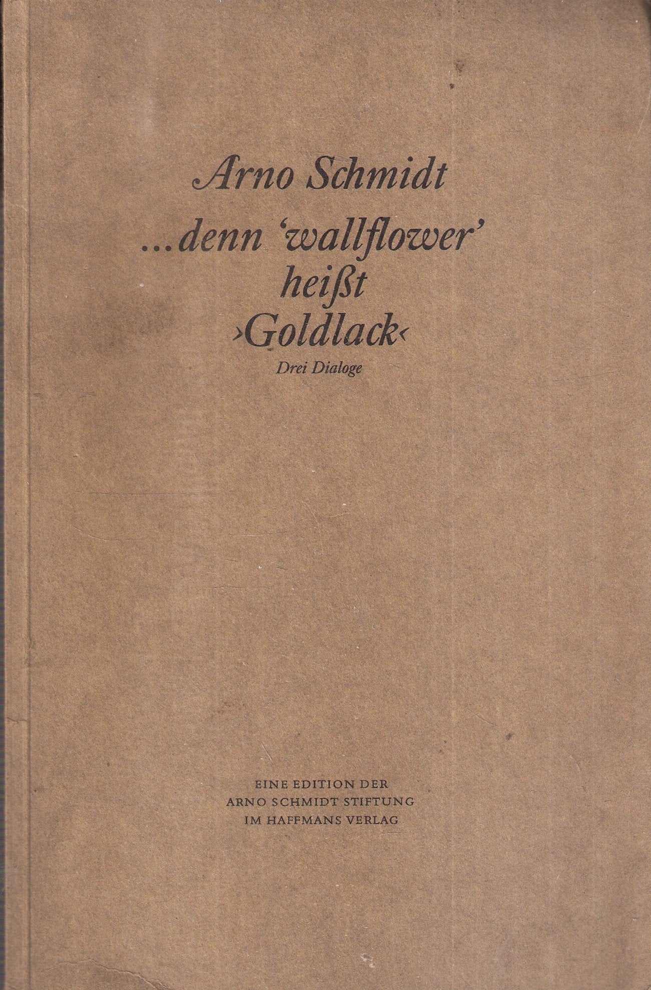 Denn wallflower heißt Goldlack. Drei Dialoge Books