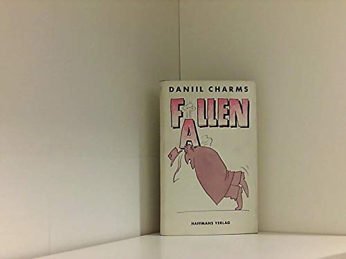 Fallen. Prosa, Szenen, Kindergeschichten, Briefe Essays & Short Stories