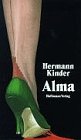 Alma: Phantasien zur Zeit: Sich steigernd, Mit Mäßigung, Sehr bedacht, Fast singend. Kriminalnovelle Crime & Thrillers