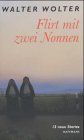 Flirt mit zwei Nonnen: 13 neue Stories Fiction