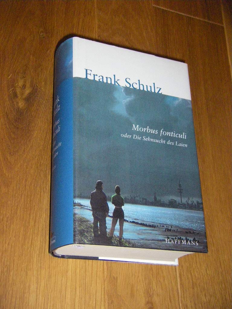 Morbus fonticuli oder Die Sehnsucht des Laien. Roman Contemporary literature Books