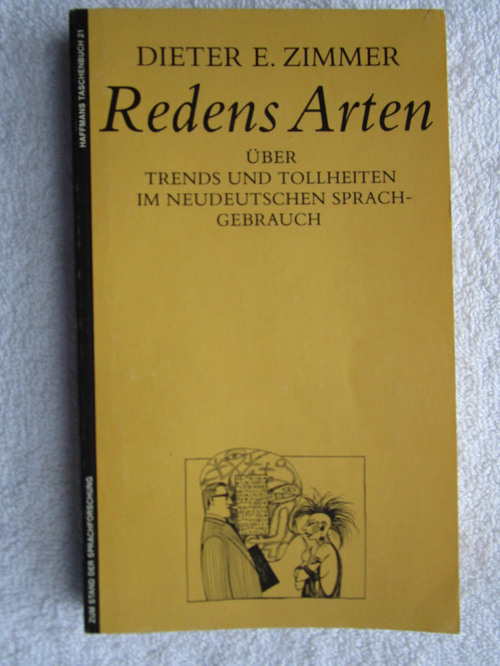 Redens Arten. Über Trends und Tollheiten im neudeutschen Sprachgebrauch Books