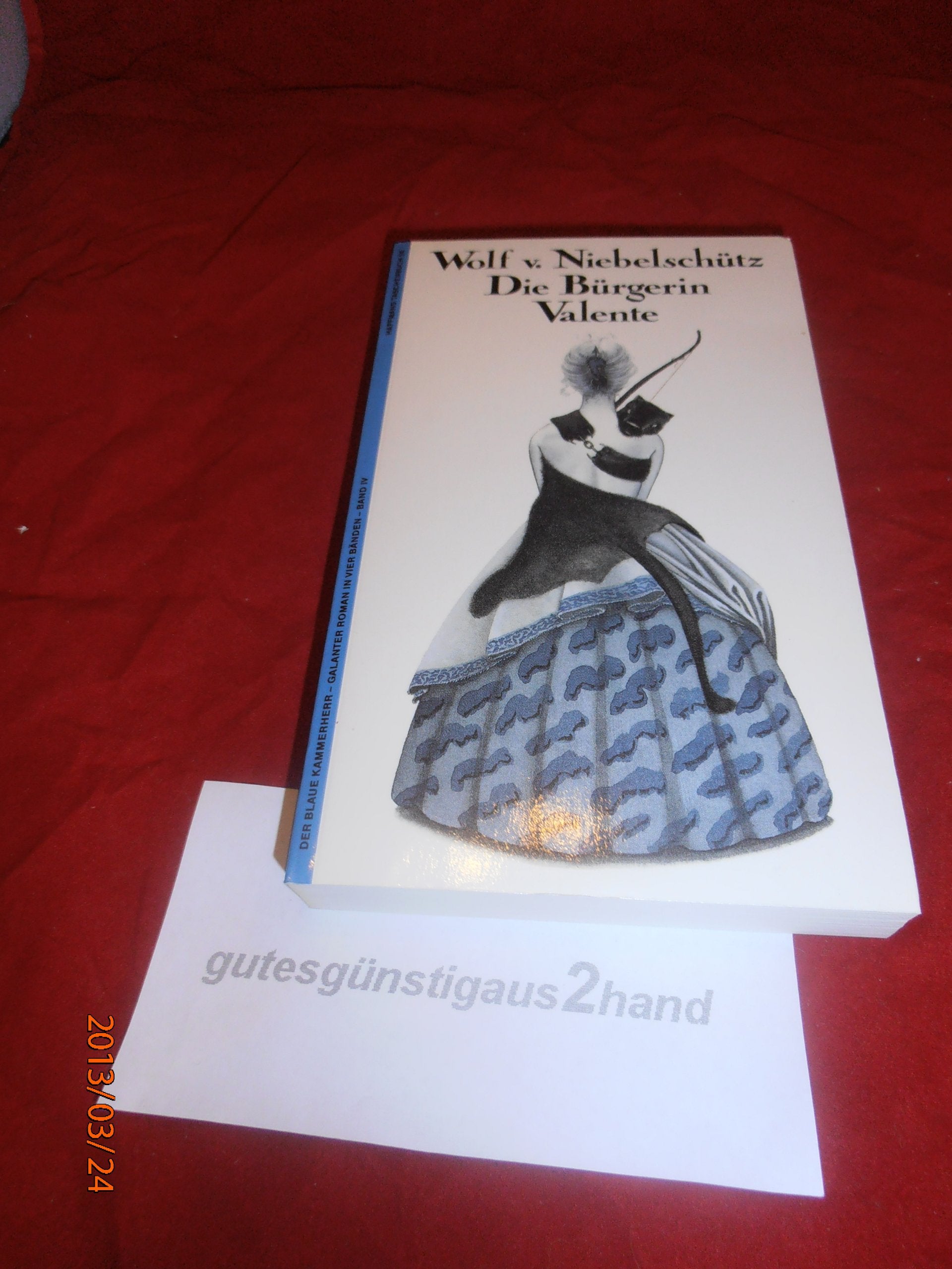 Der Blaue Kammerherr IV. Die Bürgerin Valente. Galanter Roman in 4 Bänden. Books