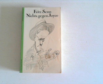 Nichts gegen Joyce. Joyce versus Nothing. Aufsätze 1959-1983 Professional & Reference Books