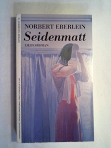 Seidenmatt. Liebesgeschichte, psychologischer Entwicklungsroman, Künstlernovelle und einiges mehr Books