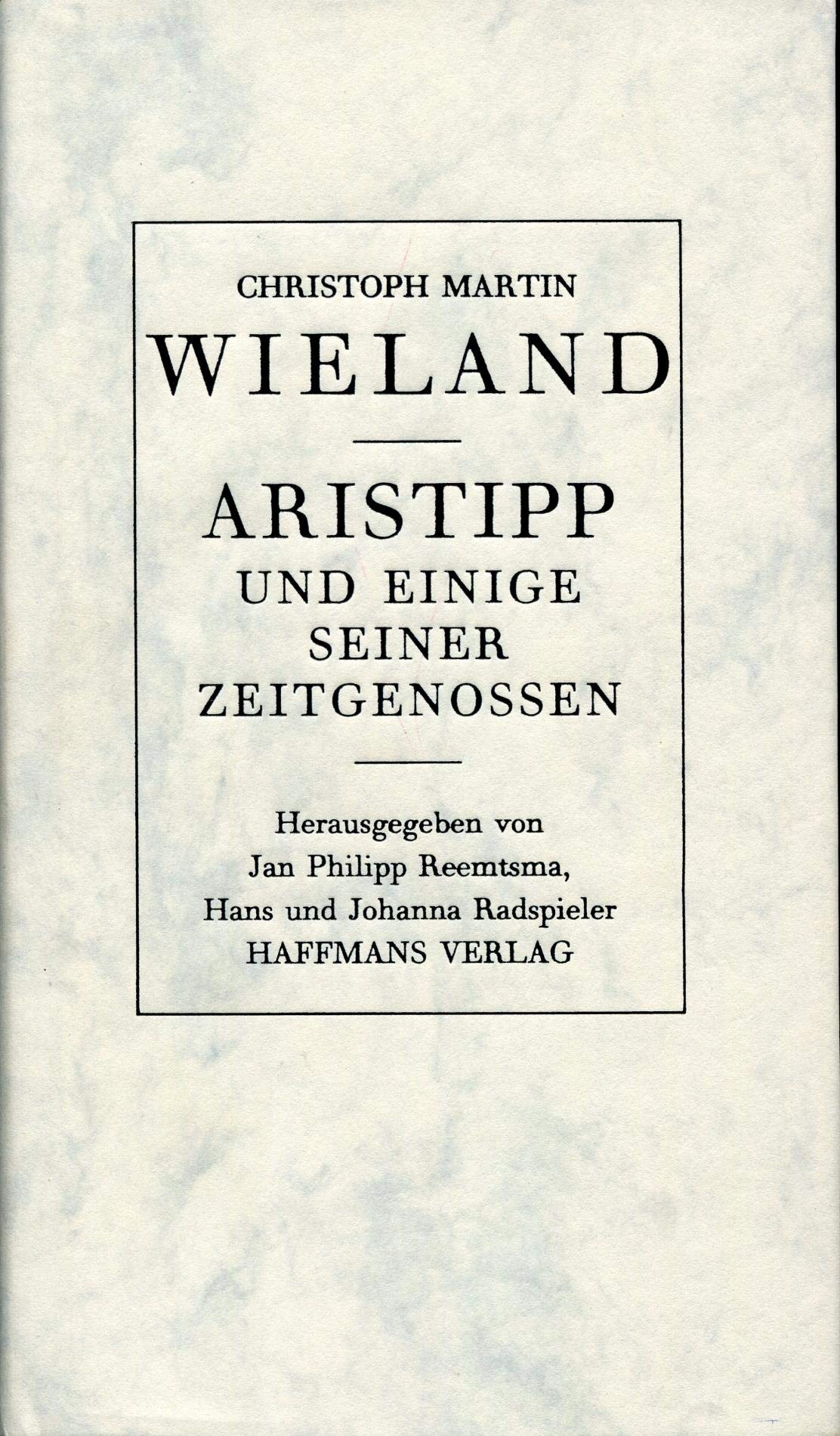 Aristipp und einige seiner Zeitgenossen: Hrsg. v. Jan Ph. Reemtsma, Hans u. Johanna Radspieler Classics