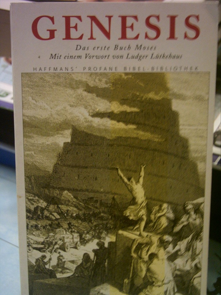 Haffmans' Profane Bibel-Bibliothek, Bd.1, Genesis: Das erste Buch Moses. Vorw. v. Ludger Lütkehaus Religion & Esotericism