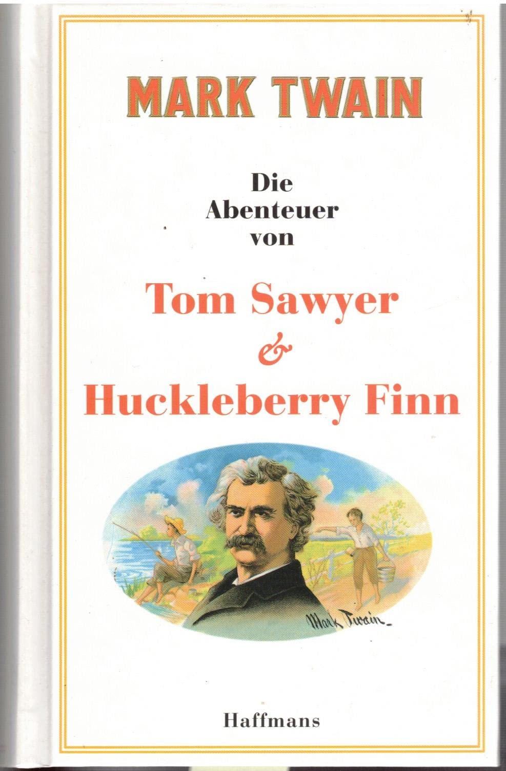 Die Abenteuer von Tom Sawyer & Huckleberry Finn: Neu übers. u. m. Anm. v. Gisbert Haefs u. Friedhelm Rathjen Fiction