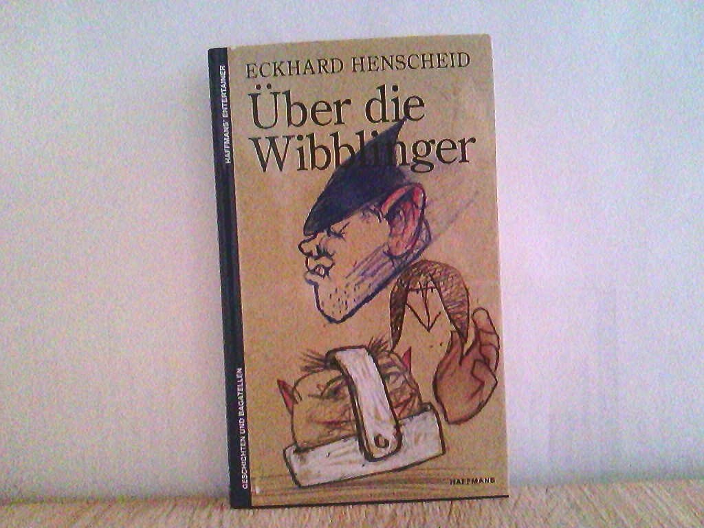 Über die Wibblinger: Geschichten und Bagatellen (Haffmans' Entertainer) Fiction