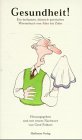 Gesundheit!: Ein heilsames, klinisch-poetisches Wörterbuch von Ader bis Zahn Medicine