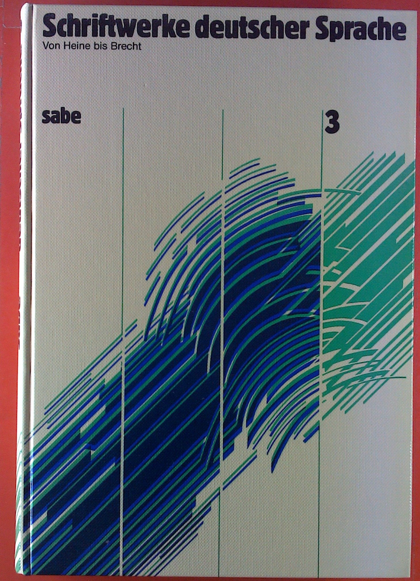 Schriftwerke deutscher Sprache, in 3 Bdn., Bd.3, Von Heine bis Brecht Books