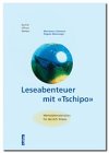 Leseabenteuer mit Tschipo. Werkstattmaterialien für die 4./5. Klasse Education & Training