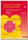 Beurteilen und Fördern im Deutschunterricht. Praktische Modelle für individualisierende und fördernde Beurteilungsformen: Beurteilen und Fördern im Deutschunterricht, Bd.3, 7. bis 9. Klasse Education & Training