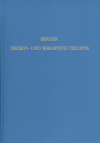 Fresko- und Sgraffito-Technik: Nach älteren und neueren Quellen (Beiträge zur Entwicklungsgeschichte der Maltechnik) Film, Art & Culture