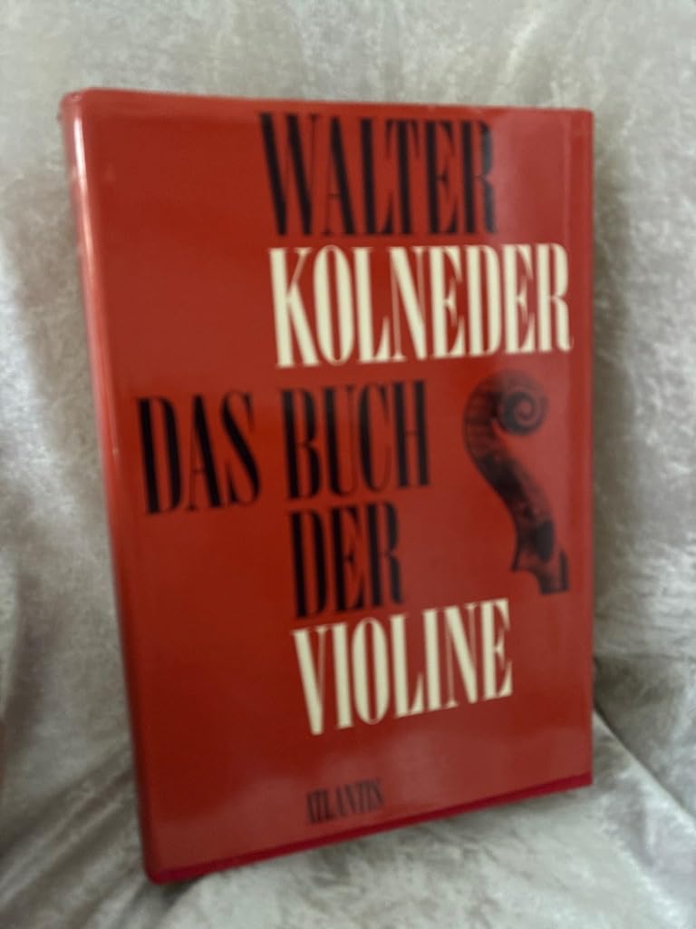 Das Buch der Violine: Bau, Geschichte, Spiel, Pädagogik, Komposition Arts & Music