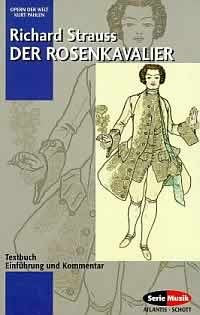 Der Rosenkavalier: Komödie für Musik in 3 Aufzügen. op. 59. Textbuch/Libretto. (Opern der Welt) Arts & Music