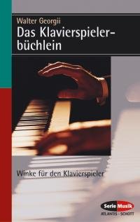 Das Klavierbüchlein: Winke für den Klavierspieler Arts & Music
