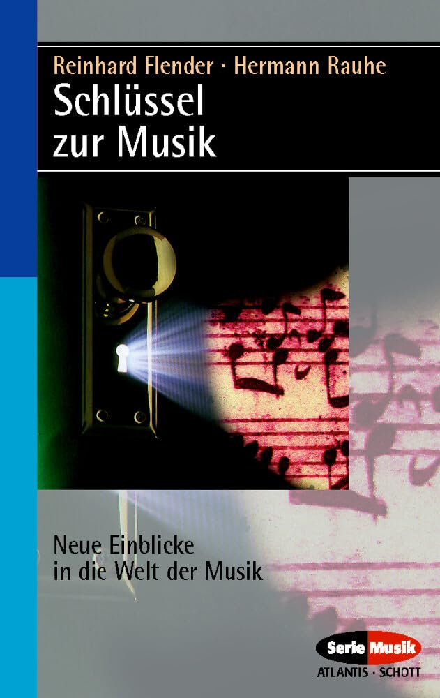 Schlüssel zur Musik: Neue Einblicke in die Welt der Musik (Serie Musik) Arts & Music