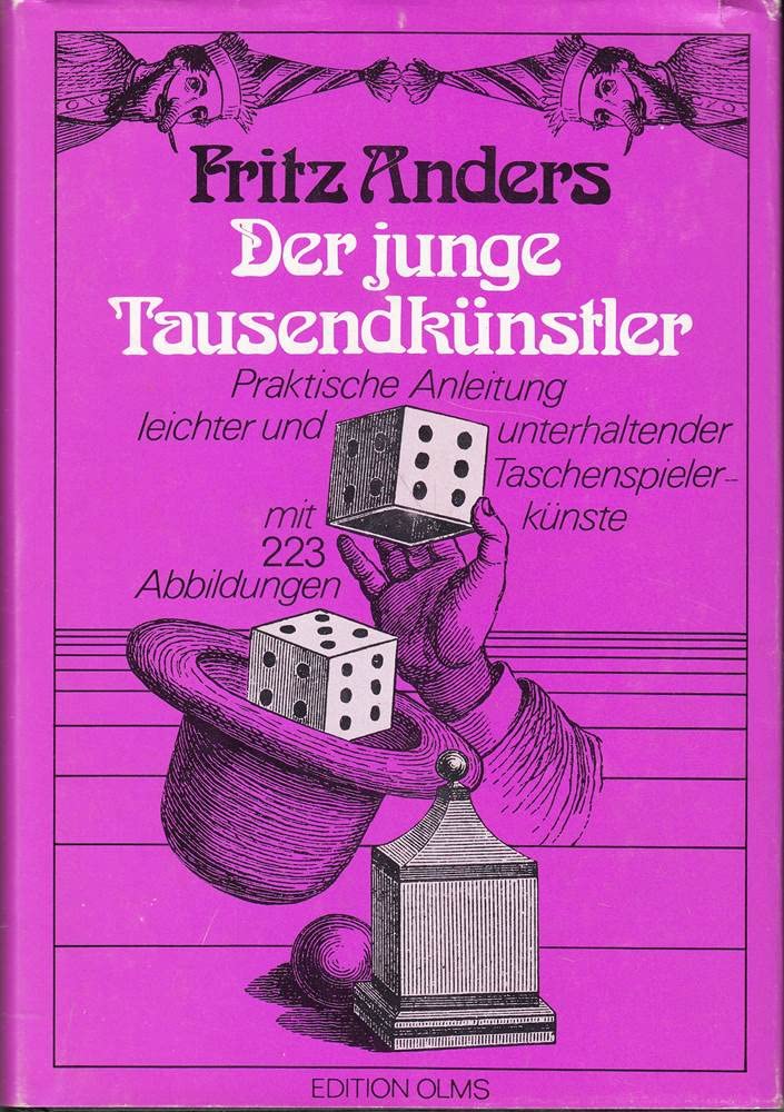 Der junge Tausendkünstler : praktische Anleitung zur Darstellung leichter und unterhaltender Taschenspielerkünste, Schattenspiele, Puppenkomödien u.s.w. mittels selbstgefertigter Apparate. Books