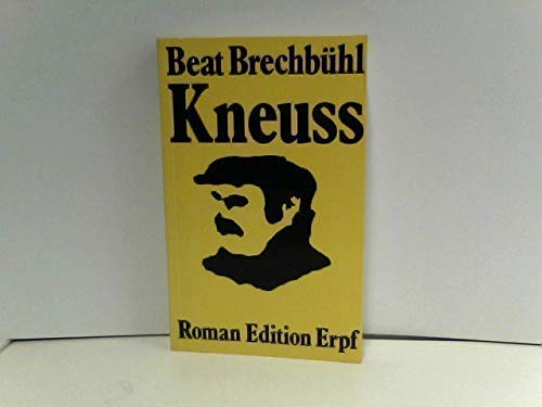 Kneuss: Zwei Wochen aus dem Leben eines Träumers und Querulanten von ihm selber aufgeschrieben. Roman Contemporary literature
