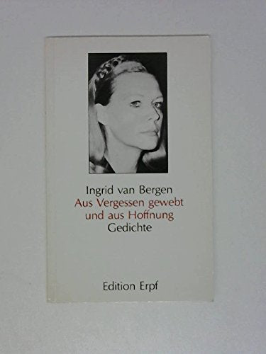 Aus Vergessen gewebt und aus Hoffnung: Gedichte Poetry