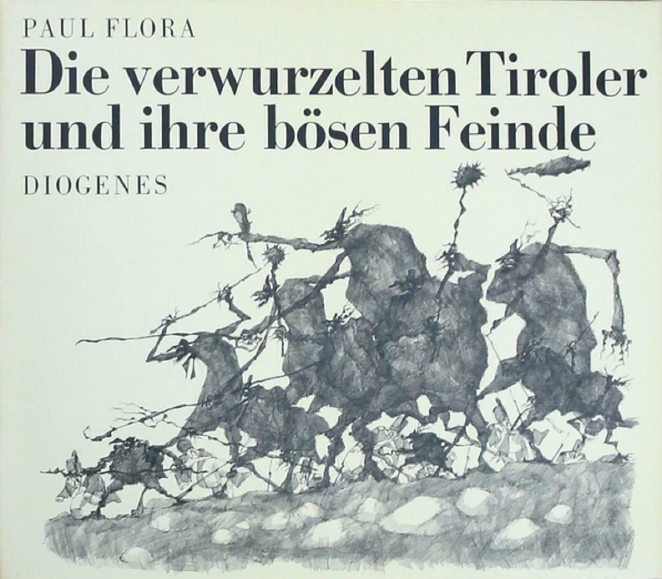 Die verwurzelten Tiroler und ihre bösen Feinde. Art & Literature
